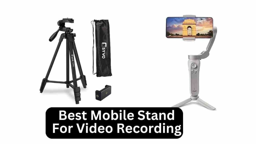 Best Mobile Stand For Video Recording