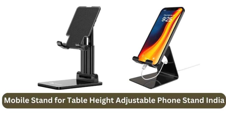 Mobile Stand for Table Height Adjustable Phone Stand IndiaMobile Stand for Table Height Adjustable Phone Stand India
